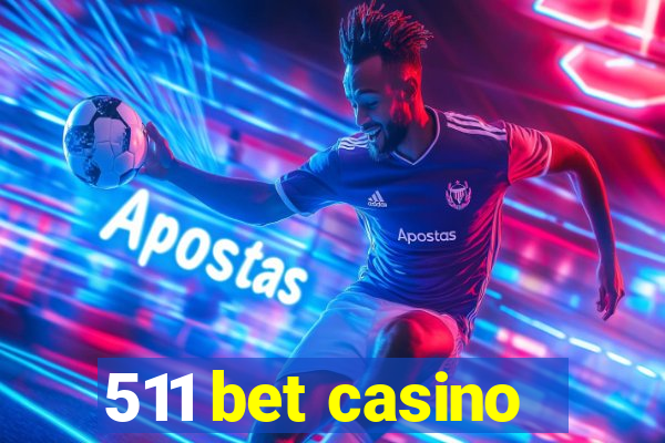 511 bet casino